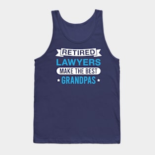 Retired Lawyers Make the Best Grandpas - Funny Lawyer Grandfather Tank Top